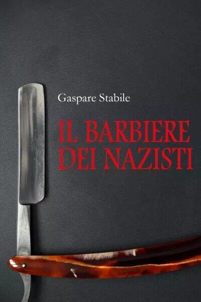 Il barbiere dei nazisti di Gaspare Stabile, 2023, Youcanprint
