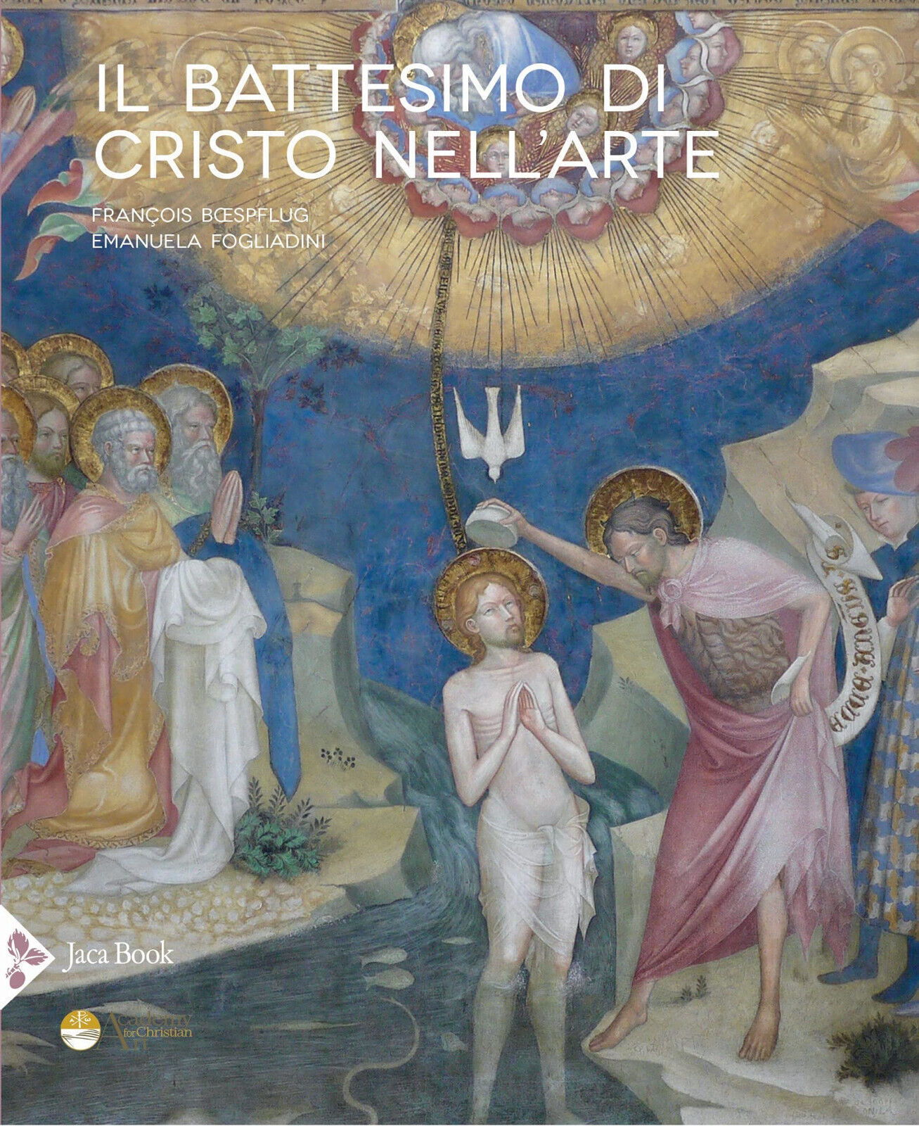 Il battesimo di Cristo nell'arte. Ediz. a colori - François …