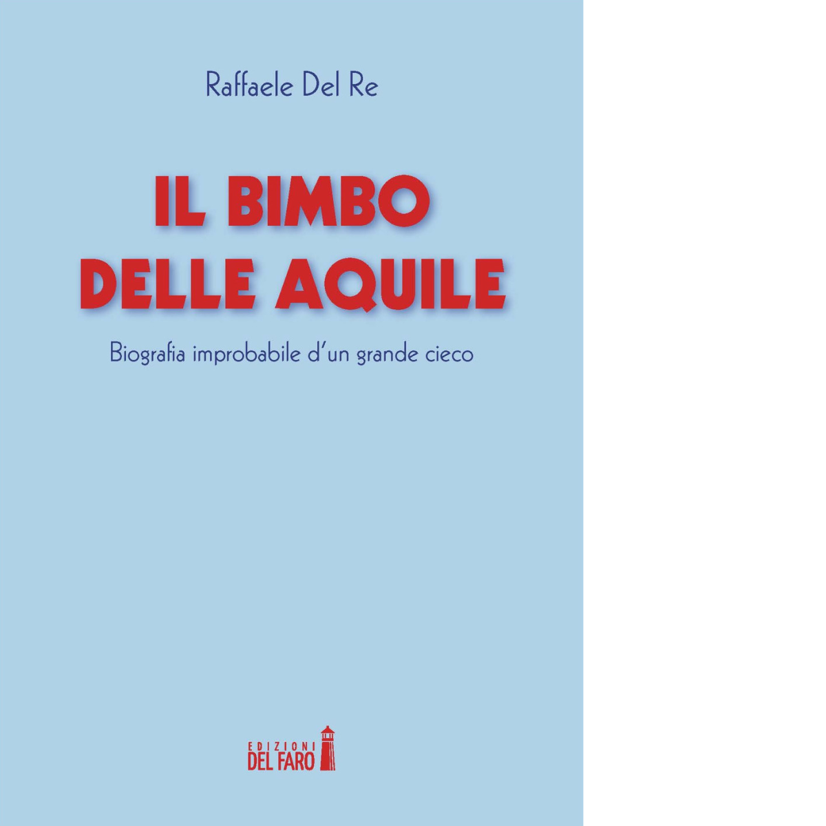 Il bimbo delle aquile - Raffaele Del Re - Del …
