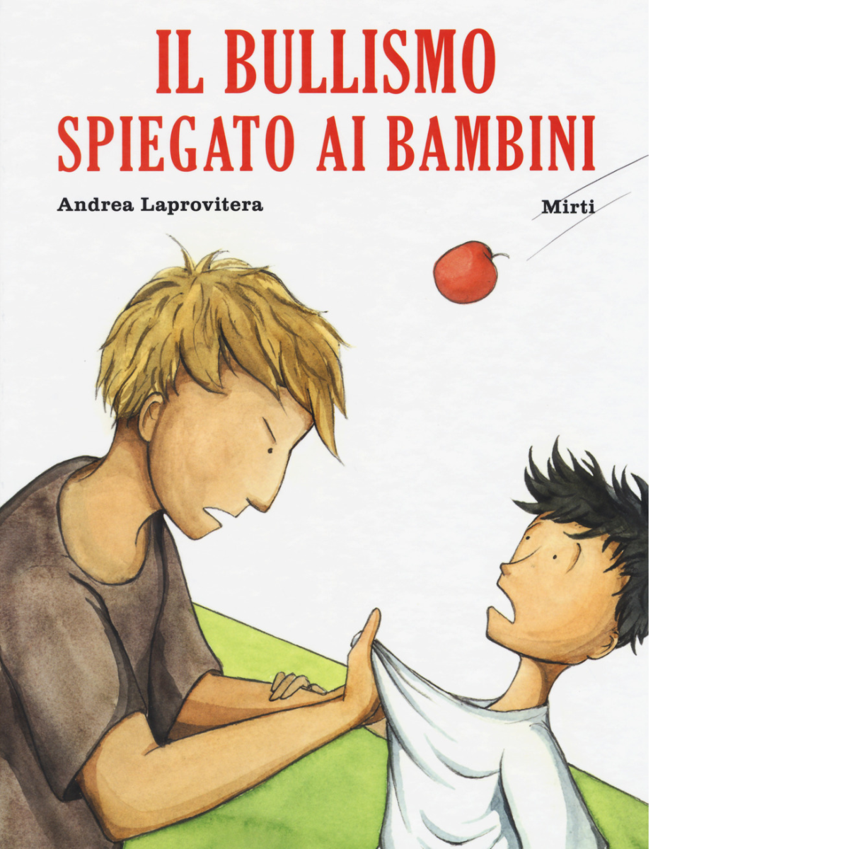 Il bullismo spiegato ai bambini di Andrea Laprovitera, 2018, Becco …