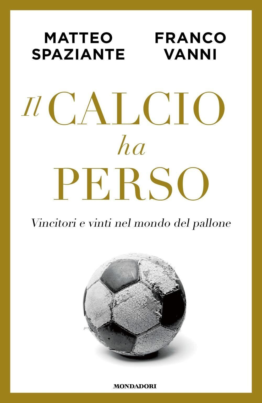 Il calcio ha perso - Matteo Spaziante, Franco Vanni - …