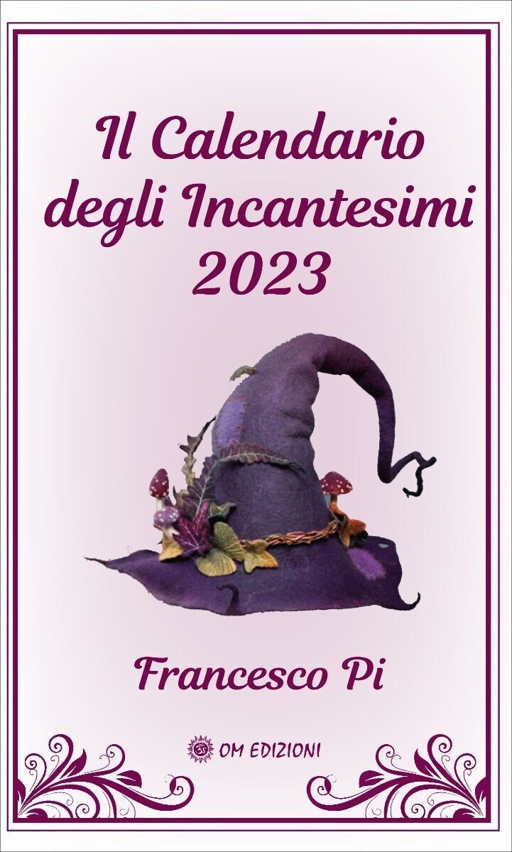 Il Calendario Degli Incantesimi 2023 di Francesco Pi, 2022, Om …