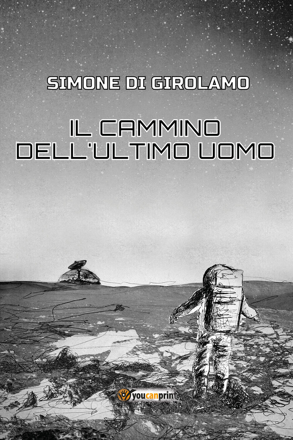 Il cammino dell?ultimo uomo di Simone Di Girolamo, 2021, Youcanprint