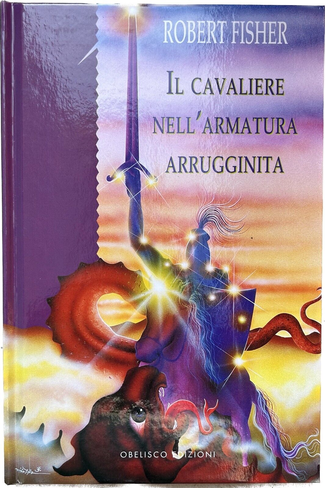 Il Cavaliere nell?Armatura Arrugginita di Robert Fisher, 2023, Obelisco Edizi