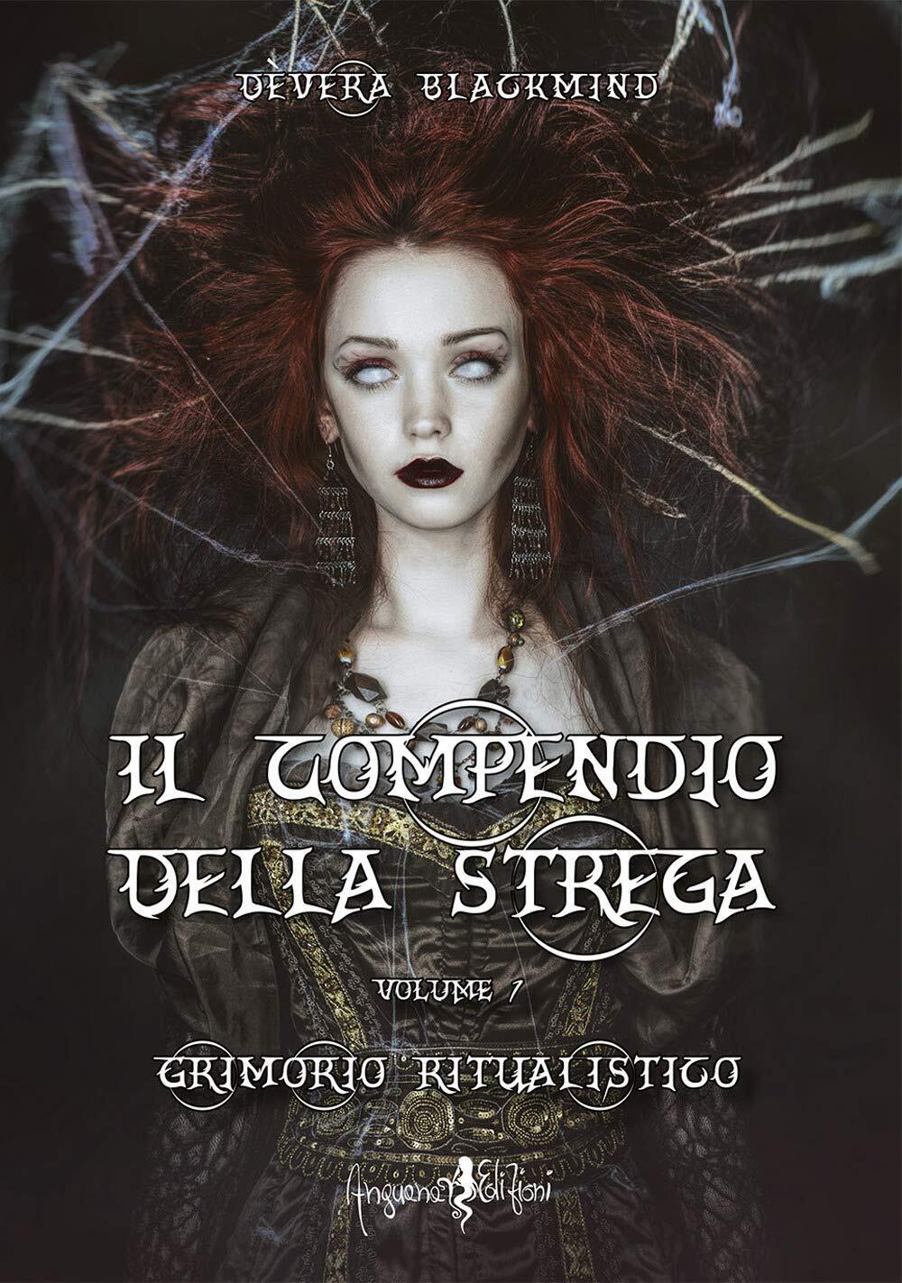 Il compendio della strega. Grimorio ritualistico (Vol. 1) -Dèvera Blackmind-2020