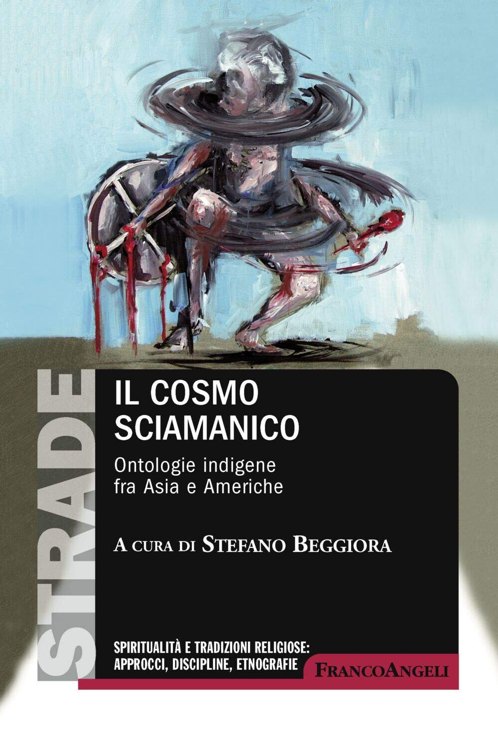 Il cosmo sciamanico - Beggiora - Franco Angeli, 2019