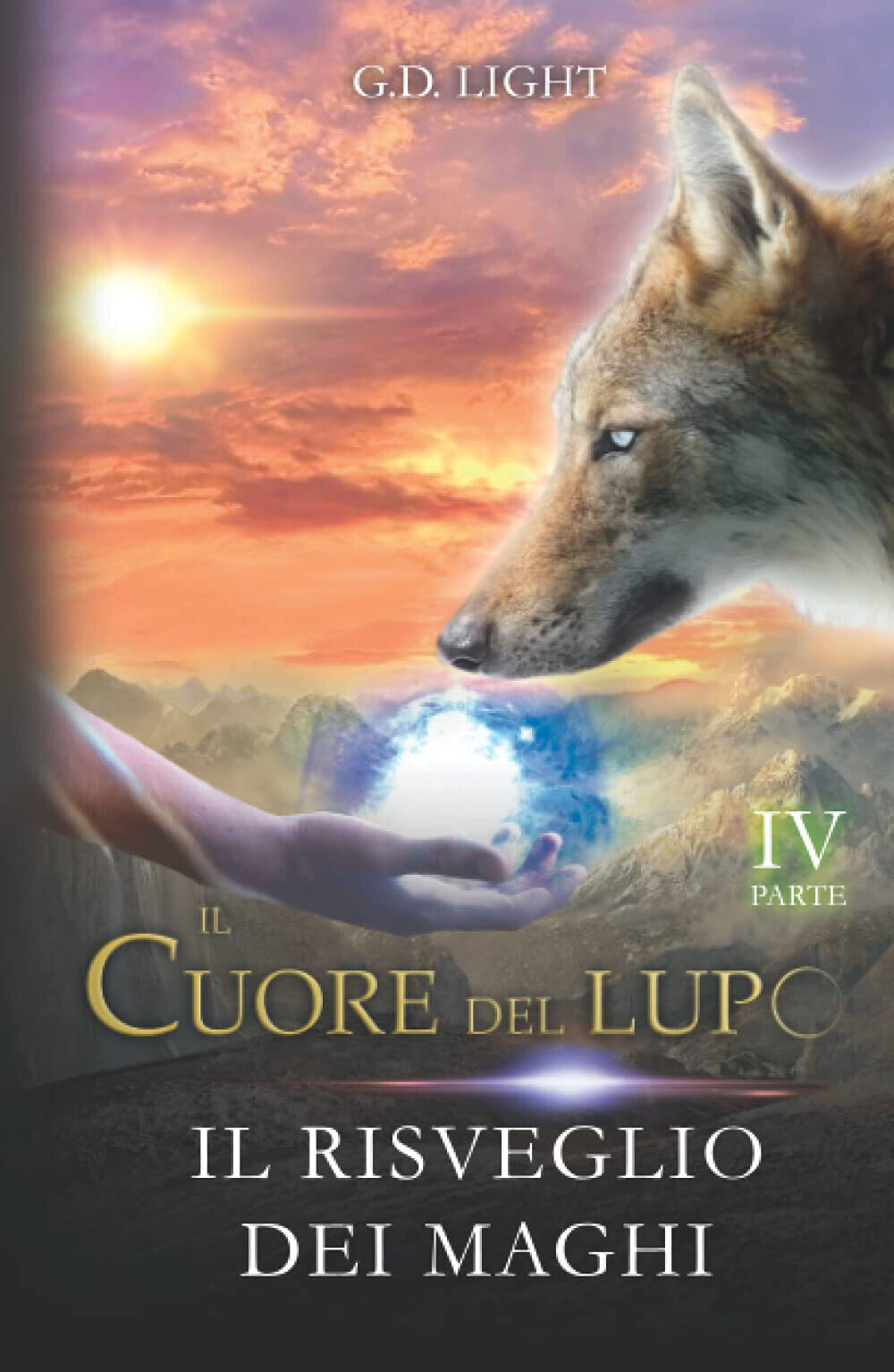 Il cuore del lupo - parte 4: Il risveglio dei …