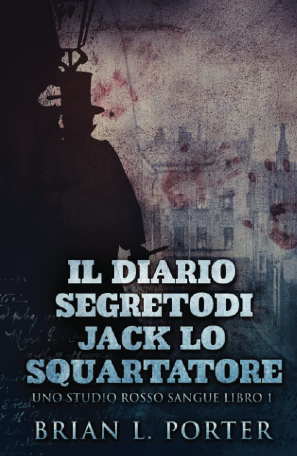 Il Diario Segreto Di Jack Lo Squartatore - Brian L. …