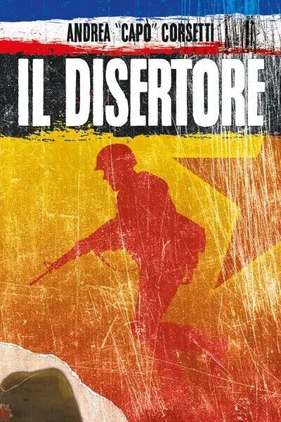 Il Disertore di Andrea Capò Corsetti, 2023, Youcanprint