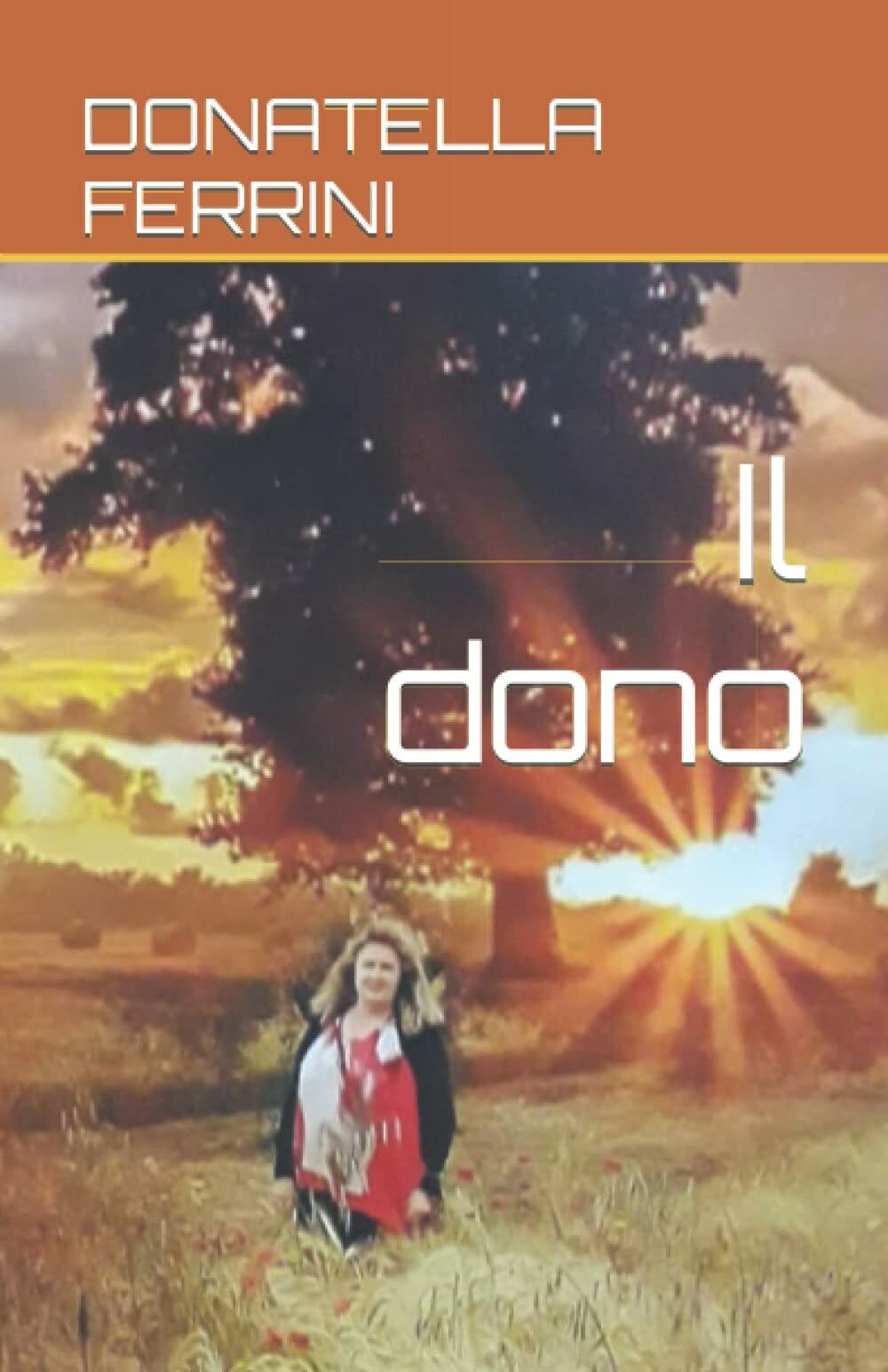 Il dono di Donatella Ferrini, 2021, Indipendently Published