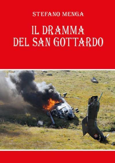 Il dramma del San Gottardo di Stefano Menga, 2022, Youcanprint