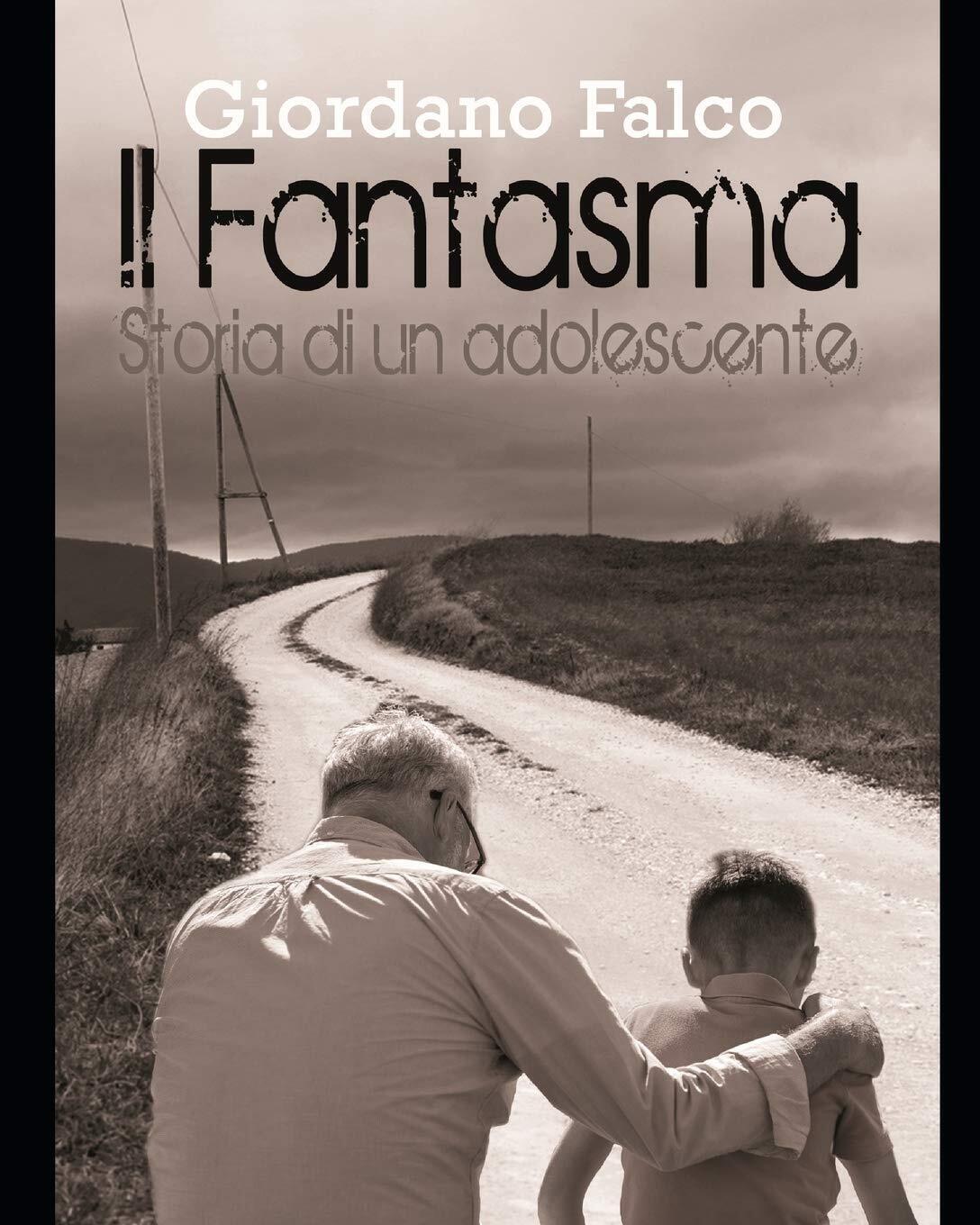 Il Fantasma: Storia di un adolescente - Giordano Falco - …