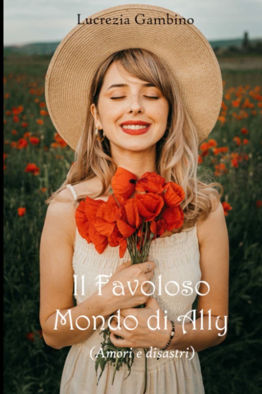 Il Favoloso Mondo di Ally: (Amori e disastri) di Lucrezia …