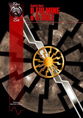 Il fulmine e il sole - Savitri Devi - Thule …