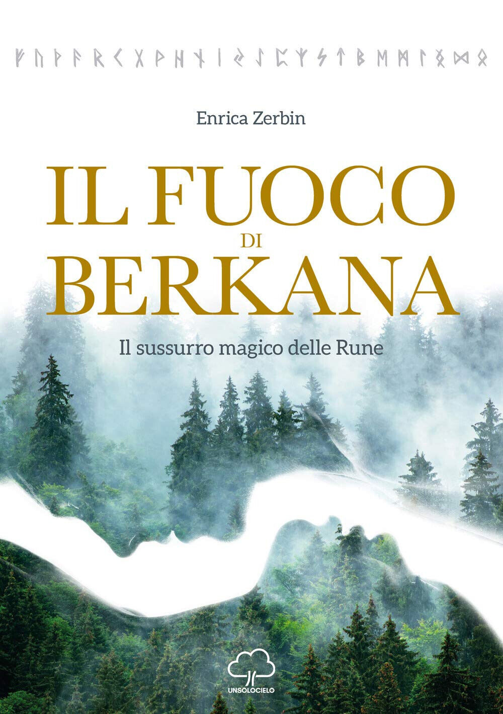 Il fuoco di Berkana - Enrica Zerbin - Unsolocielo, 2020
