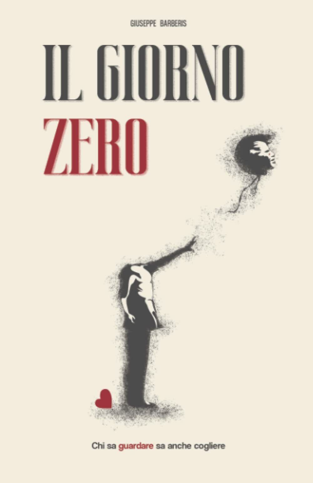 Il giorno zero di Giuseppe Barberis, 2022, Indipendently Published