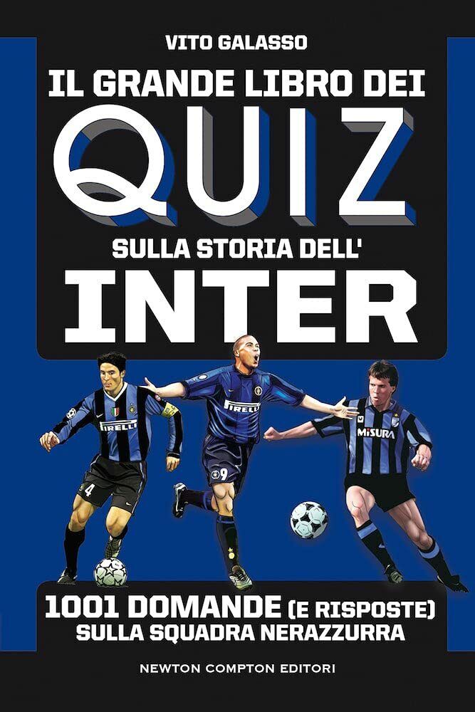 Il grande libro dei quiz sulla storia dell'Inter - Vito …