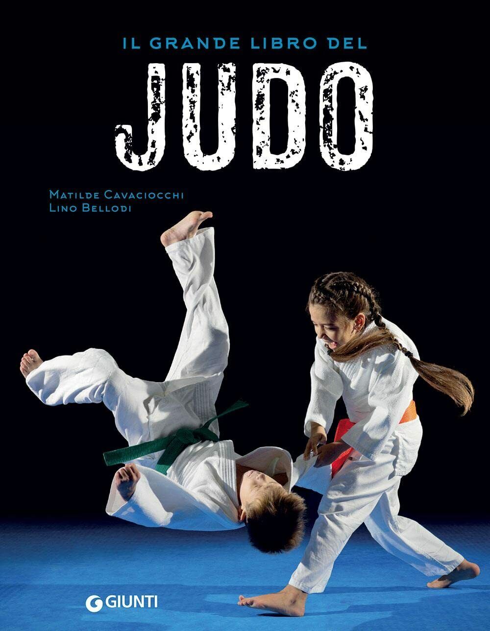 Il grande libro del judo - Matilde Cavaciocchi, Lino Bellodi …