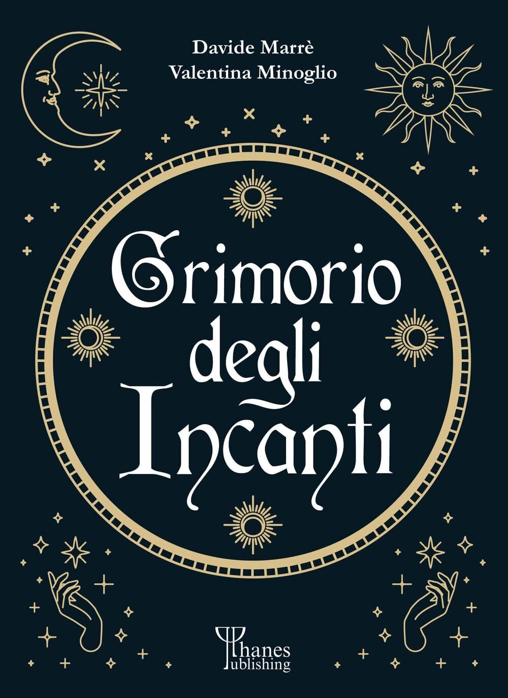 Il grimorio degli incanti - Davide Marrè, Valentina Minoglio - …