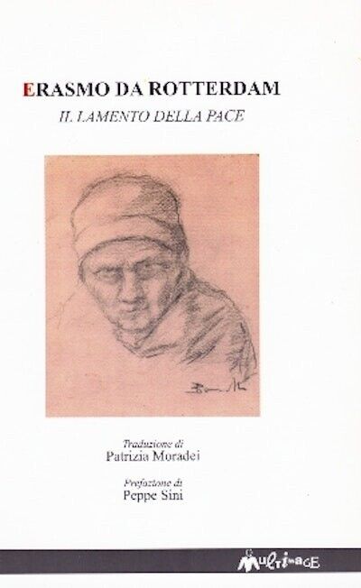 Il lamento della pace di Erasmo Da Rotterdam, 2002, Ass. …
