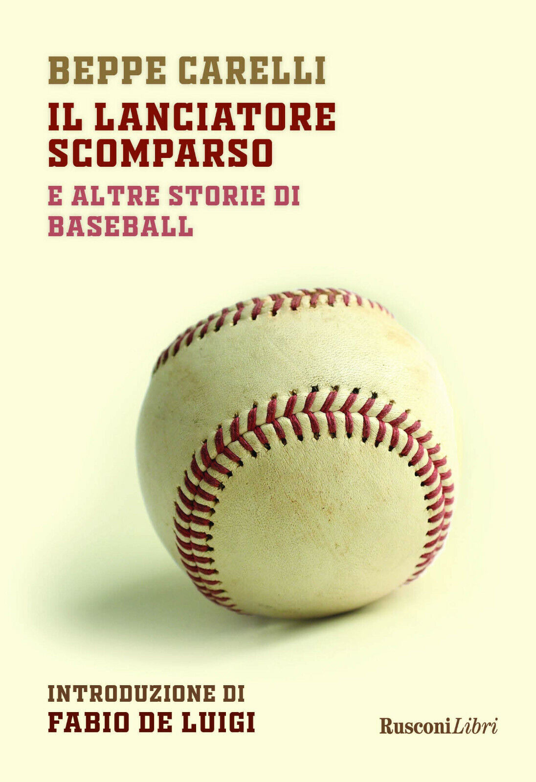 Il lanciatore scomparso e altre storie di baseball - Beppe …