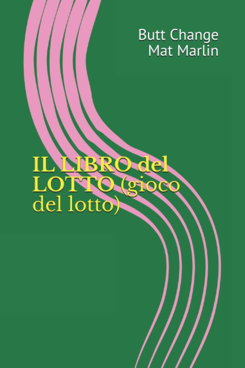 Il Libro Del Lotto (gioco Del Lotto), Di Butt Change …