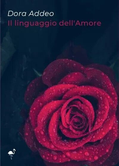 Il linguaggio dell?Amore di Dora Addeo, 2022, Gruppo Culturale Letterario