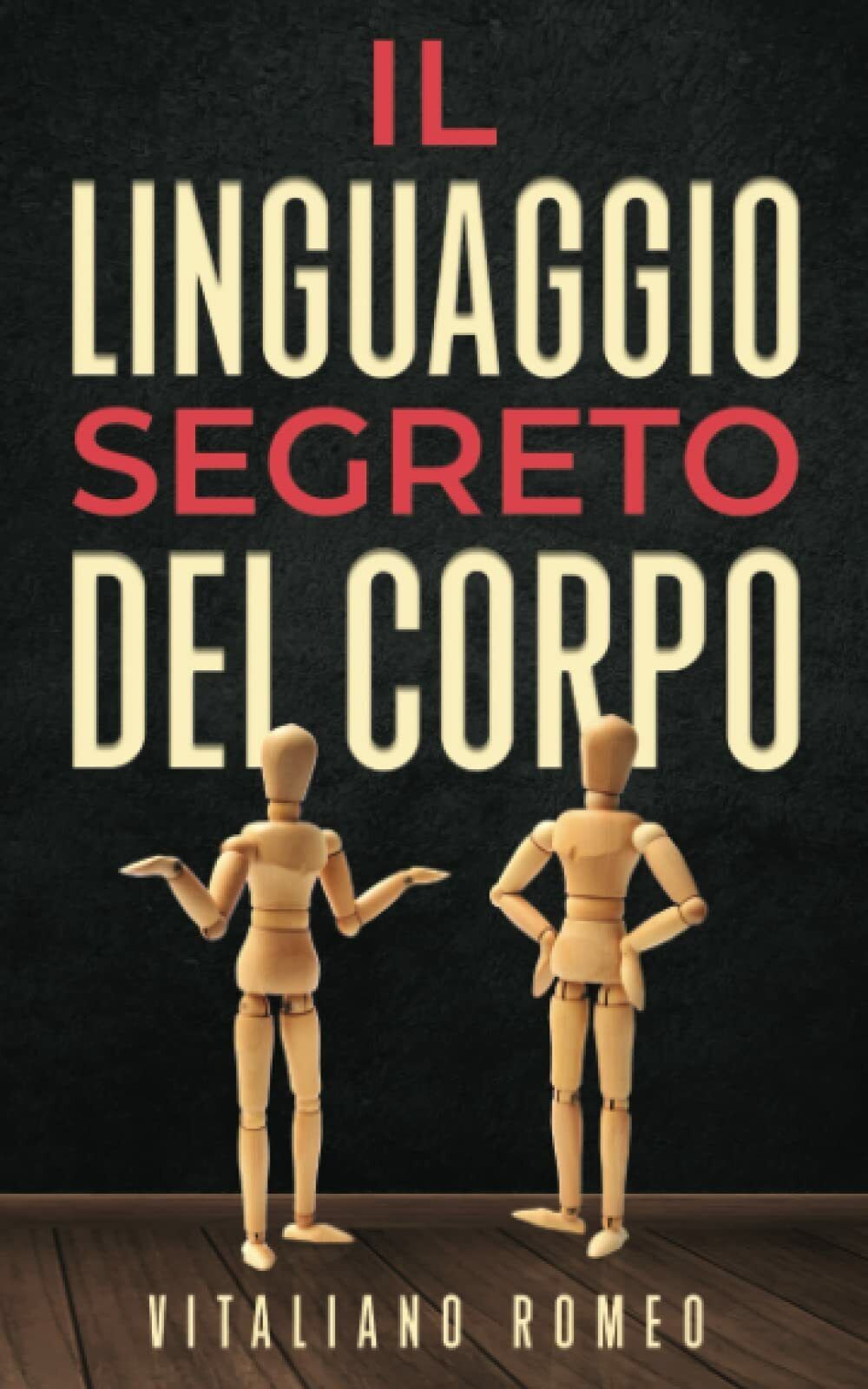 Il Linguaggio Segreto del Corpo: Impara a decodificare la comunicazione …