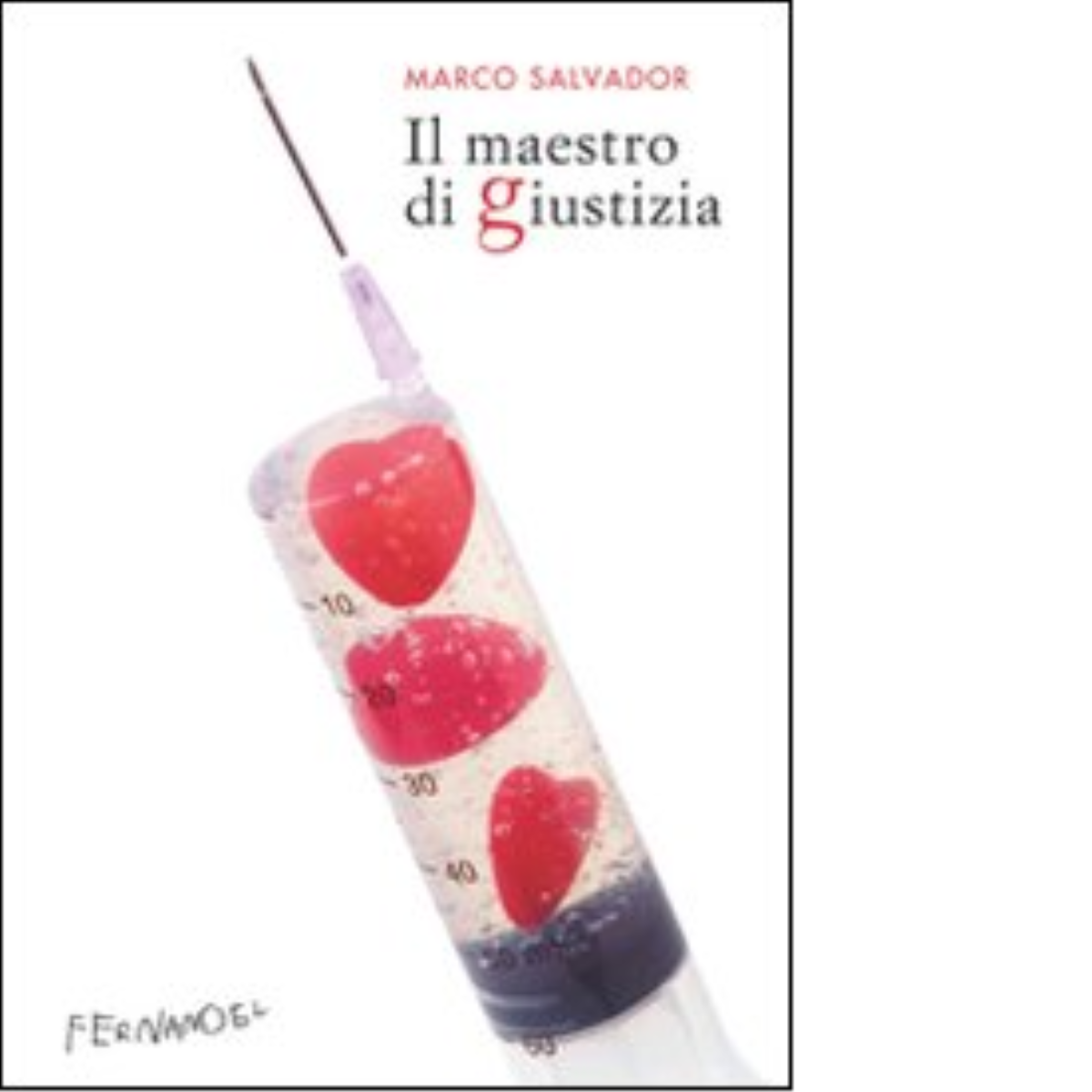 Il maestro di giustizia di Marco Salvador - Fernandel, 2022