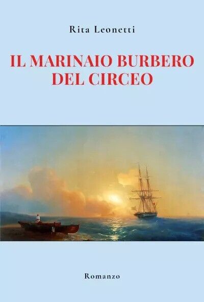 Il marinaio burbero del Circeo di Rita Leonetti, 2023, Youcanprint