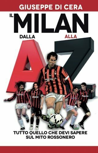 Il Milan dalla A alla Z - Giuseppe Di Cera …