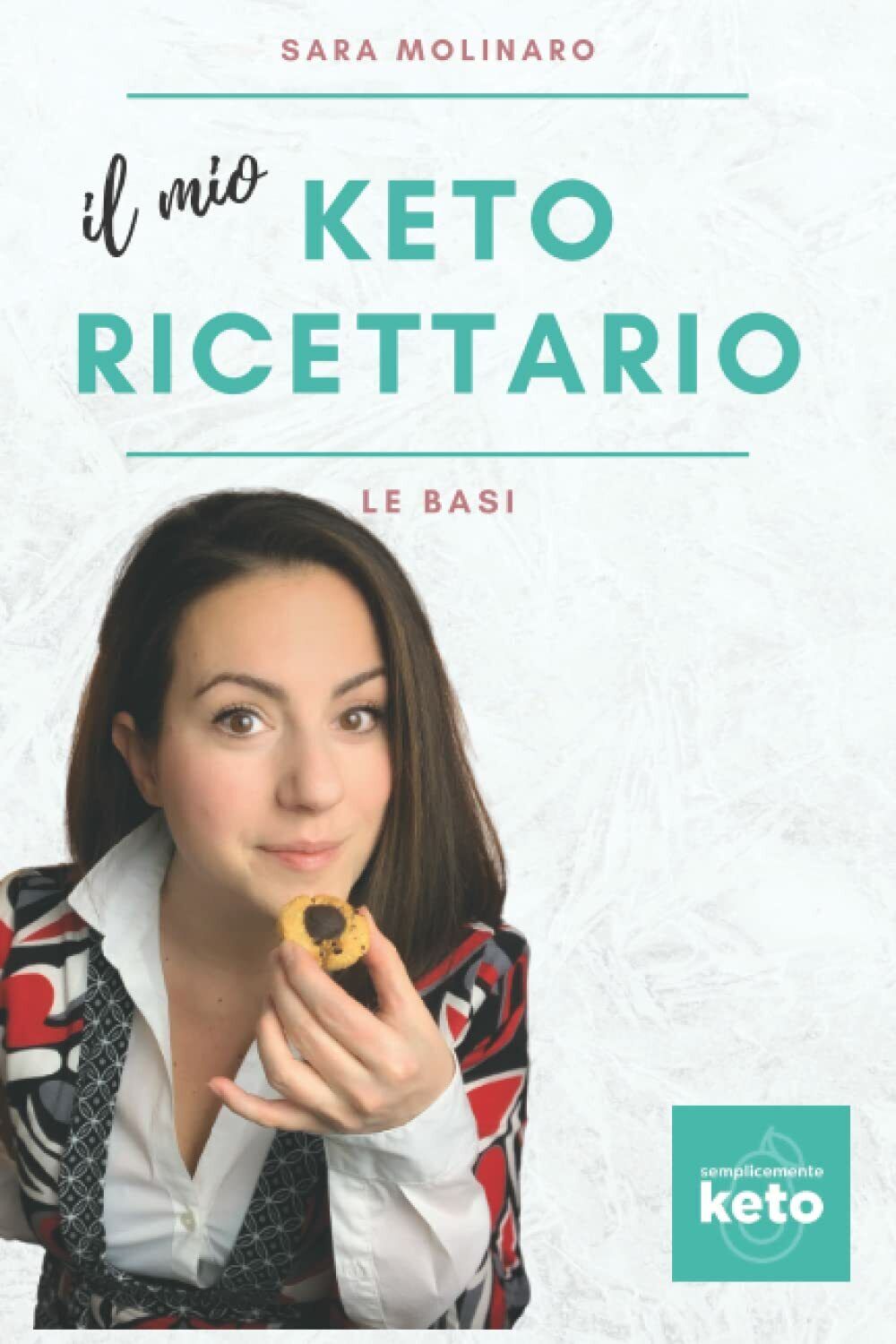 Il mio KETO ricettario: le basi di Sara Molinaro, 2021, …