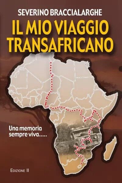 Il mio viaggio transafricano - Edizione II. Un Esperienza sempre …