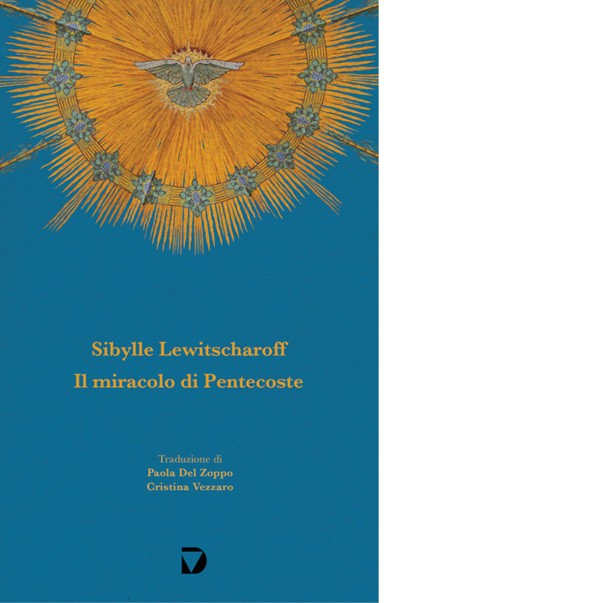 Il miracolo di Pentecoste - Sibylle Lewitscharoff - Del Vecchio, …