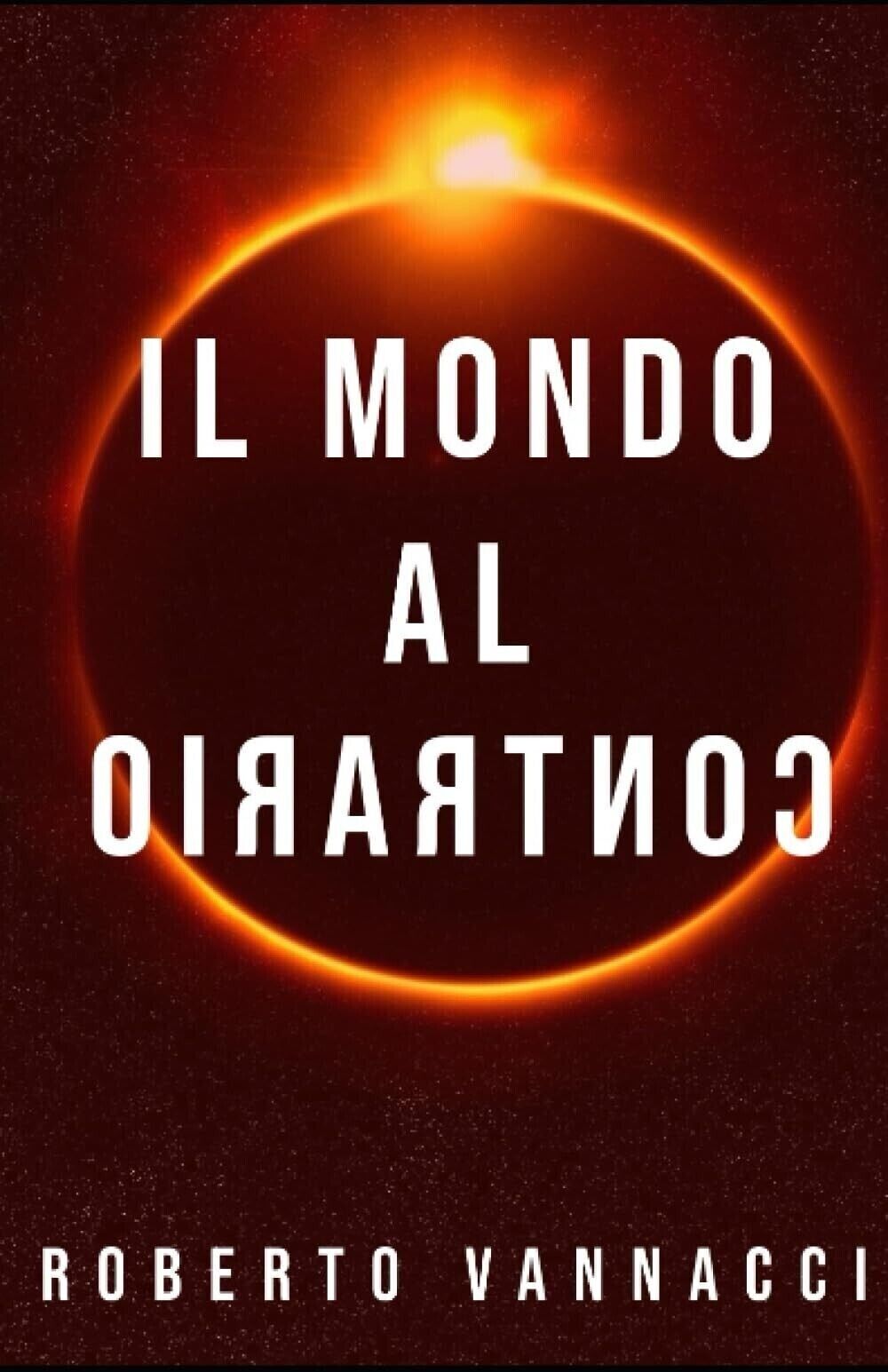 Il mondo al contrario di Roberto Vannacci, 2023, Indipendently Published