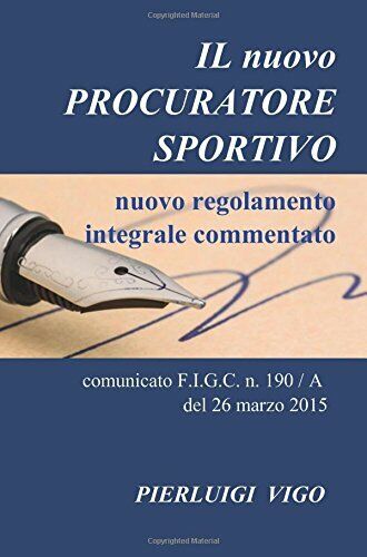 Il nuovo procuratore sportivo - Pierluigi Vigo - ilmiolibro, 2015