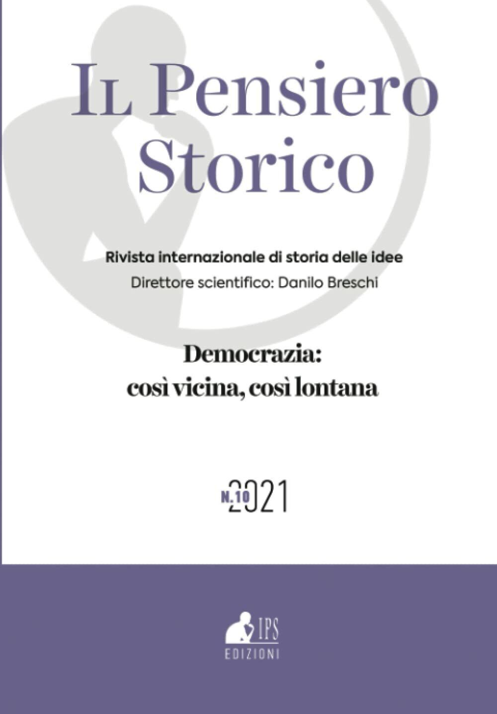 Il Pensiero Storico n. 10/2021. Democrazia: così vicina, così lontana …