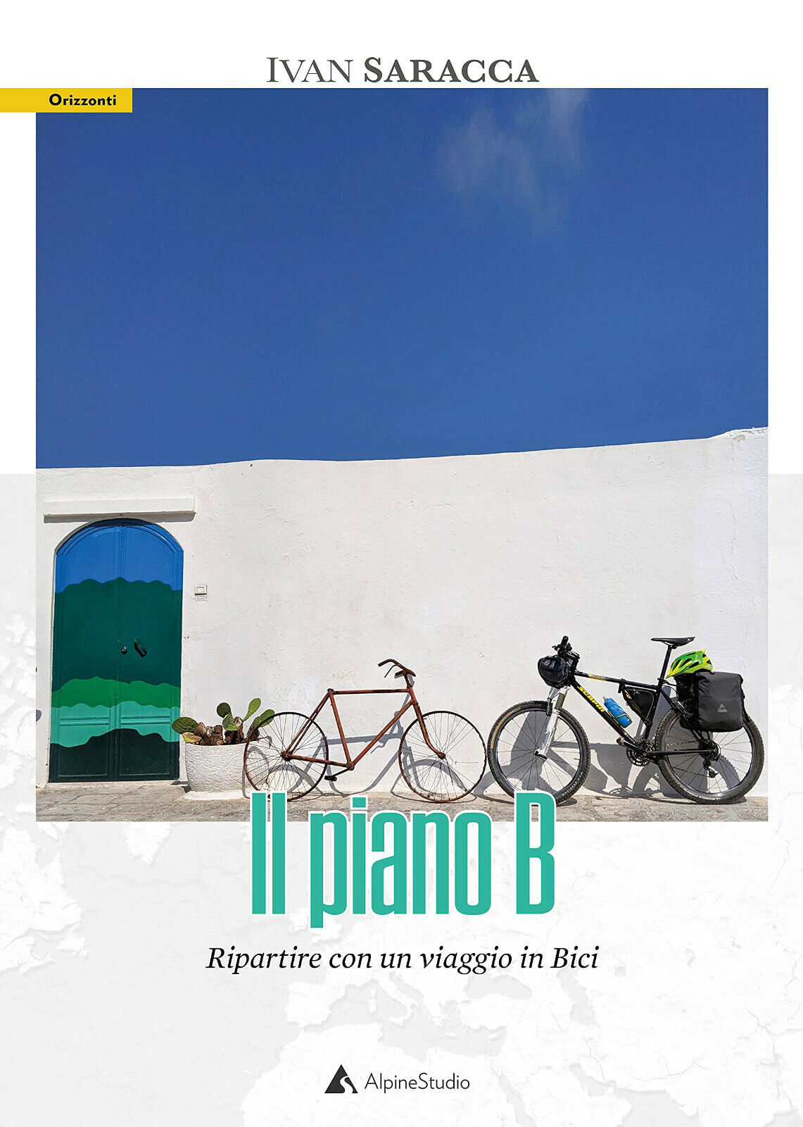 Il piano b. Ripartire con un viaggio in bici - …