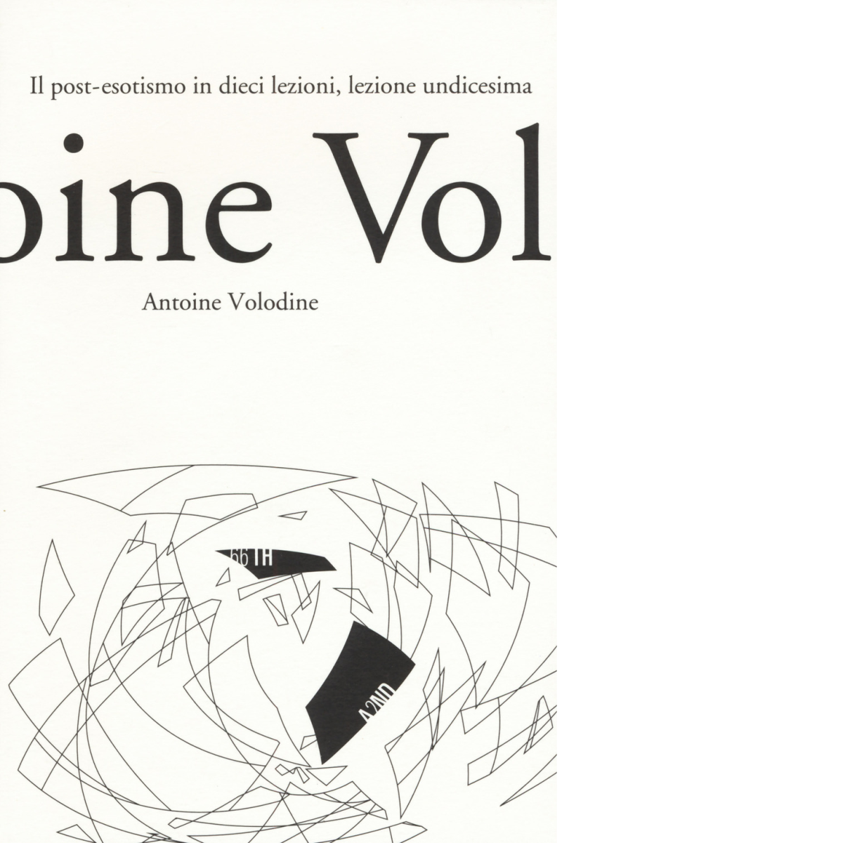 Il post-esotismo in dieci lezioni, lezioni undicesima di Antoine Volodine, …