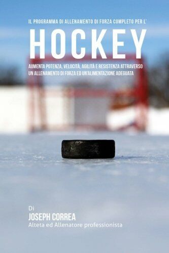 Il programma di allenamento di forza completo per l'Hockey - …