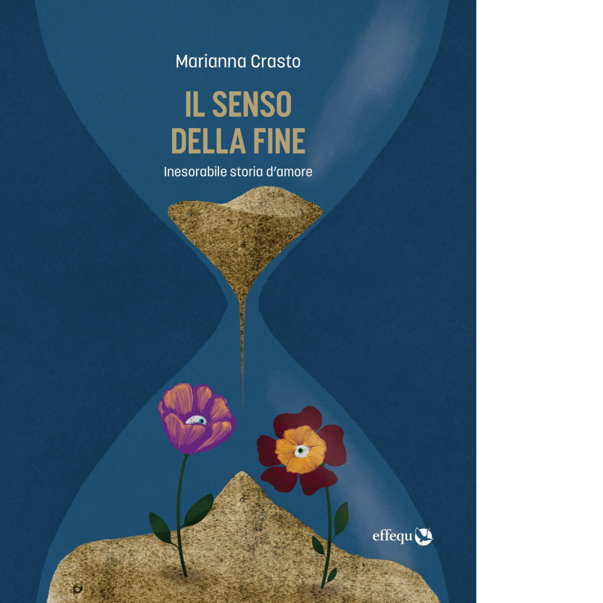Il senso della fine di Marianna Crasto - Effequ, 2023
