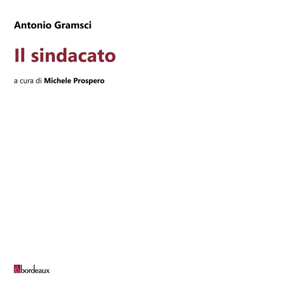 Il sindacato di Antonio Gramsci, 2018, Bordeaux
