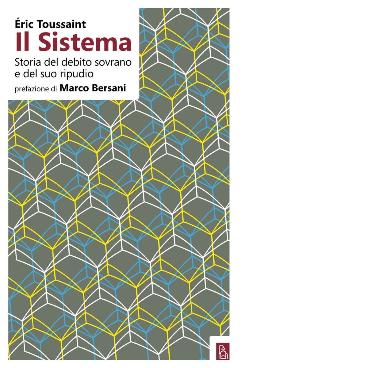Il sistema. Storia del debito sovrano e del suo ripudio …