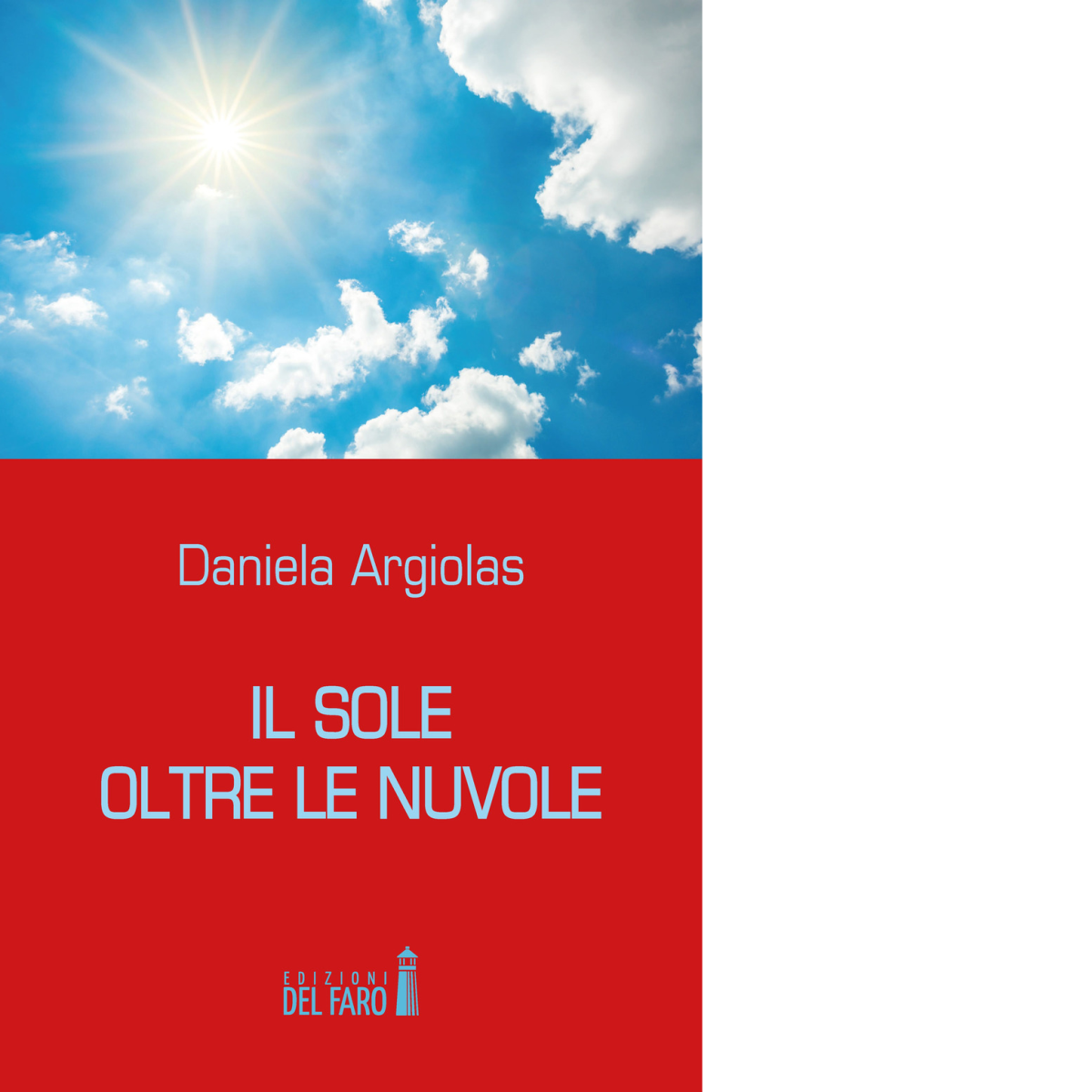 Il sole oltre le nuvole di Daniela Argiolas - Edizioni …