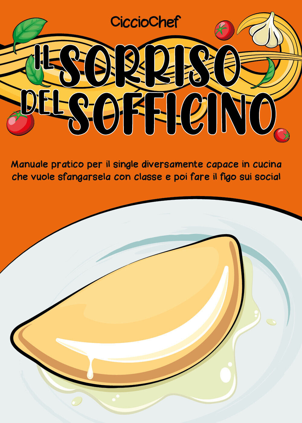 Il sorriso del sofficino. Manuale pratico per il single diversamente …