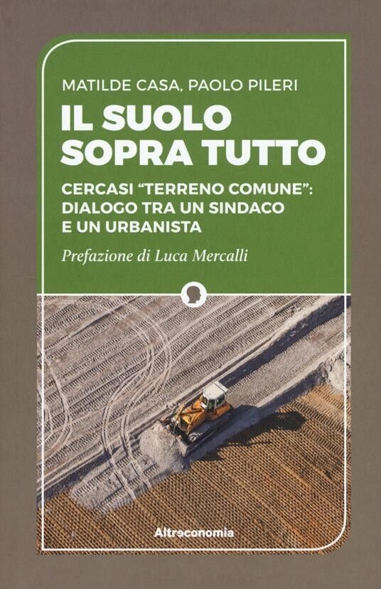 Il suolo sopra tutto. Cercasi «terreno comune»: dialogo tra un …