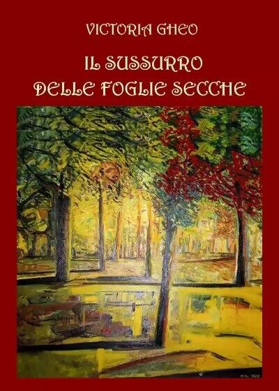 Il sussurro delle foglie secche di Victoria Gheo, 2023, Youcanprint