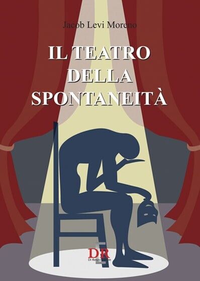 Il teatro della spontaneità di Jacob Levi Moreno, 2011, Di …
