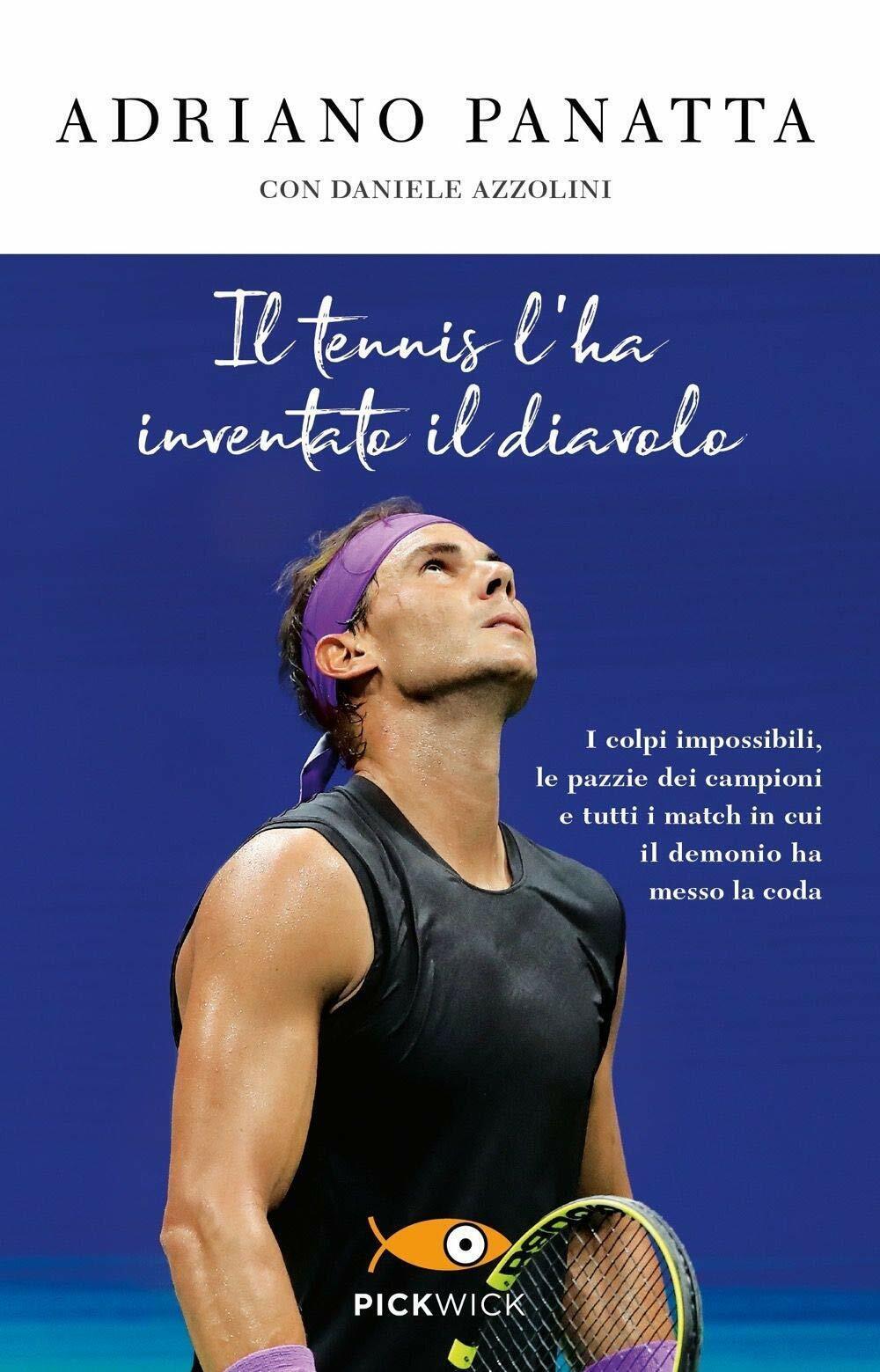 Il tennis l'ha inventato il diavolo - Adriano Panatta, Daniele …