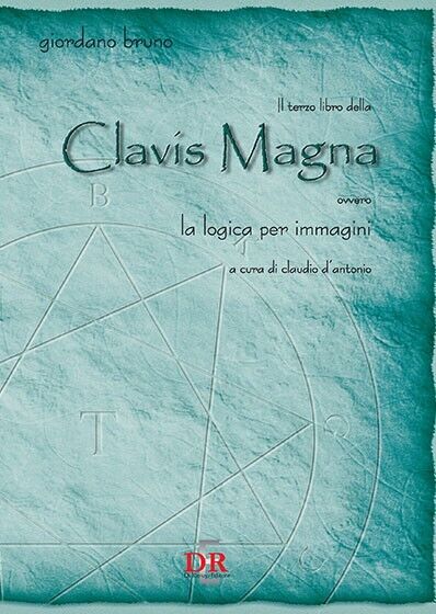 Il terzo libro della Clavis Magna ovvero la logica per …